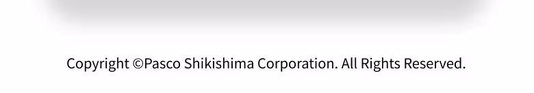 Copyright ©Pasco Shikishima Corporation. All Rights Reserved.
