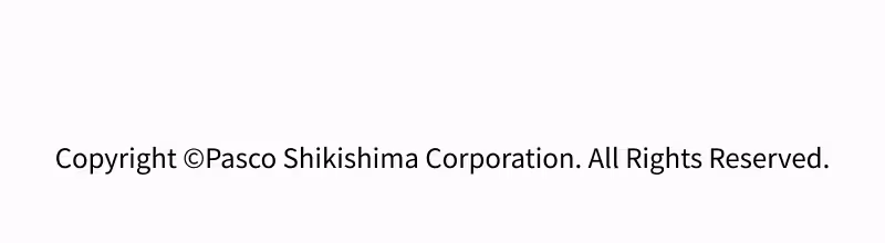 Copyright ©Pasco Shikishima Corporation. All Rights Reserved.